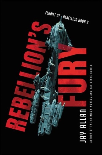 Jay Allan - Rebellion's Fury.