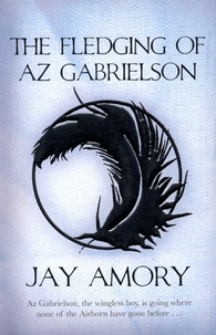 Jay Amory - The Fledging of Az Gabrielson.