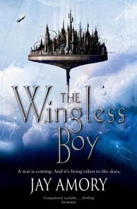 Jay Amory - The Wingless Boy - The Fledging of Az Gabrielson and Pirates of the Relentless Desert.