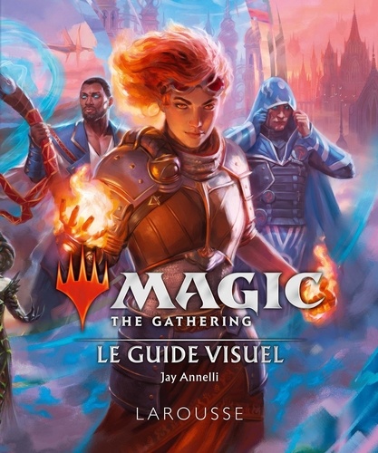 Jay Annelli - Magic the Gathering - Le guide visuel.