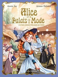 Alice et le Palais de la mode - tome 1 - Le Plus Grand Magasin de Paris