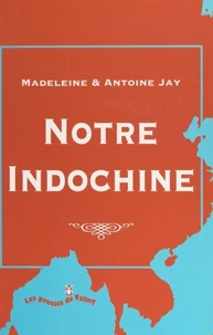 Notre Indochine, 1936-1947