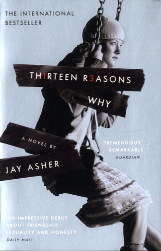 Jay Asher - Thirteen Reasons Why.