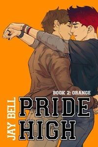 Pride High : Book 2 - Orange