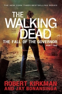 Jay Bonansinga et Robert Kirkman - The Fall of the Governor Part Two.