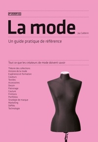 Jay Calderin - La mode - Un guide pratique de référence.