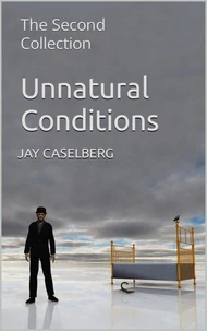Unnatural Conditions