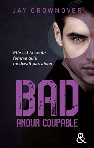 Jay Crownover - Bad - T3 Amour coupable.