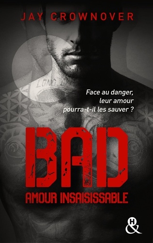 Bad - T5 Amour insaisissable. Le tome 5 de la série New Adult à succès de Jay Crownover - Des bad boys, des vrais !