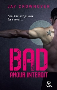 Jay Crownover - Bad Tome 1 : Amour interdit.