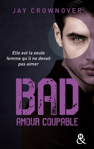 Jay Crownover - Bad Tome 3 : Amour coupable.
