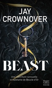 Jay Crownover - Beast - La nouvelle romance new adult délicieusement inquiétante de Jay Crownover !.
