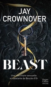 Jay Crownover - Beast - La romance new adult délicieusement inquiétante de Jay Crownover enfin disponible en poche !.