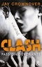 Jay Crownover - Clash T3 : Passion dévorante - la suite du spin-off de Marked Men.