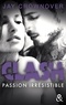 Jay Crownover - Clash T4 : Passion irrésistible - Le dernier tome du spin-off de Marked Men.