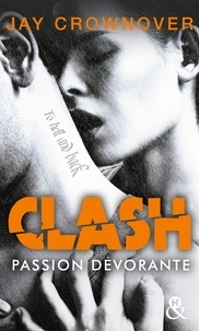 Jay Crownover - Clash Tome 3 : Passion dévorante.