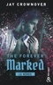 Jay Crownover - The Forever Marked - Le héros - Par l'autrice de "Marked Men" et la saga "BAD".