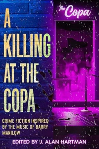A Killing at the Copa: Crime Fiction Inspired by the Music of Barry Manilow
