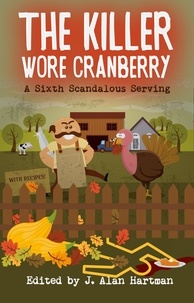 Jay Hartman et  Lesley A. Diehl - The Killer Wore Cranberry: A Sixth Scandalous Serving - The Killer Wore Cranberry, #6.
