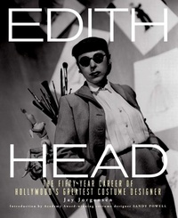 Jay Jorgensen - Edith Head - The Fifty-Year Career of Hollywood's Greatest Costume Designer.
