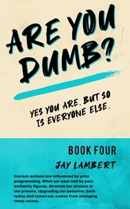  Jay Lambert - Are You Dumb? - Yes You are, But so is Everyone Else, #4.