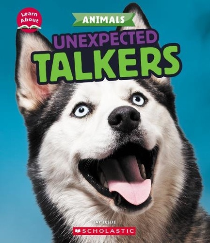 Jay Leslie - Unexpected Talkers (Learn About: Animals).