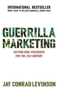 Jay Levinson - Guerrilla Marketing - Cutting-edge strategies for the 21st century.