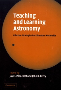 Jay M. Pasachoff et John R. Percy - Teaching and Learning Astronomy - Effective Strategies for Educators Worldwide.