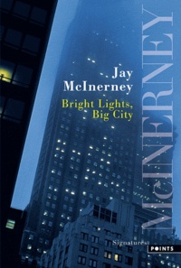 Jay McInerney - Bright Lights, Big City.
