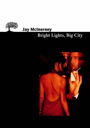Jay McInerney - Bright lights, big city.