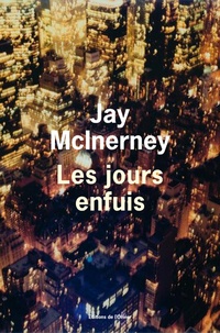 Jay McInerney - Les jours enfuis.