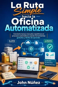 La Ruta Simple hacia la Oficina Automatizada