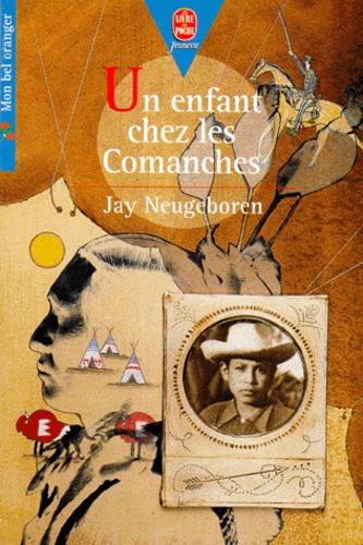 Jay Neugeboren - Un enfant chez les Comanches.