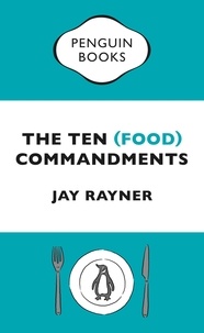 Jay Rayner - The Ten (Food) Commandments.