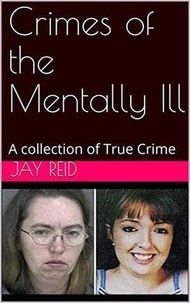  Jay Reid - Crimes of the Mentally Ill.