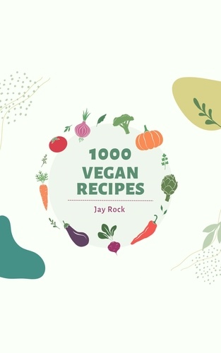  Jay Rock - 1000 Vegan Recipes.