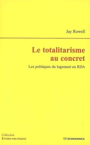 Jay Rowell - Le totalitarisme au concret - Les politiques du logement en RDA.