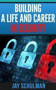  Jay Schulman - Building a Life and Career in Security.