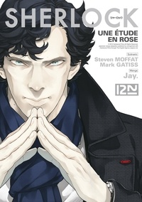  Jay et Steven Moffat - Sherlock Tome 1 : Une étude en rose.