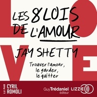 Jay Shetty et Cyril Romoli - Les 8 lois de l'amour.