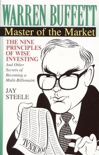Jay Steele - Warren Buffett - Master of the Market.