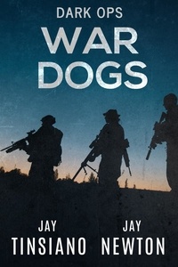  Jay Tinsiano et  Jay Newton - War Dogs - Dark Ops, #2.