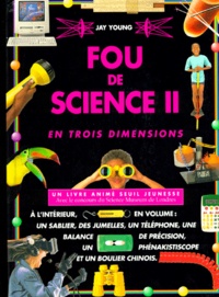 Jay Young - Fou De Science En Trois Dimensions. Tome 2.