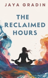  Jaya Gradin - The Reclaimed Hours (Short Story) - The Reclaimed Series, #1.
