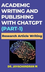  Jayachandran M - Academic Writing and Publishing with ChatGPT (Part-1): Research Article Writing.