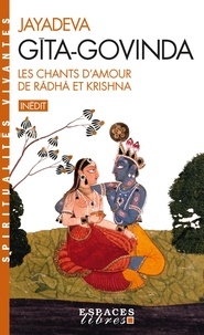  Jayadeva - Gîta-Govinda - Les chants d'amour de Râdhâ et Krishna.