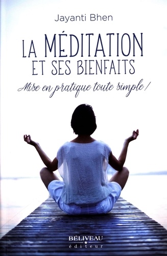 Jayanti Bhen - La méditation et ses bienfaits - Mise en pratique toute simple !.