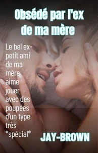 Obsédé par l'ex de ma mère