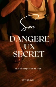 Son dangereux secret