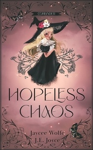  Jaycee Wolfe et  J.E. Joyce - Hopeless Chaos - Harpies Hollow: Mayhem Coven, #1.